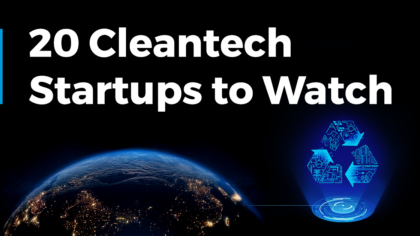 Discover 20 Emerging Cleantech Startups to Watch (2025)