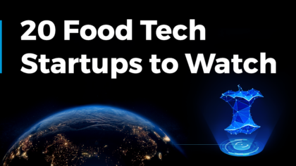 Discover 20 Food Tech Startups to Watch in 2025