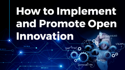 How to Implement and Promote Open Innovation