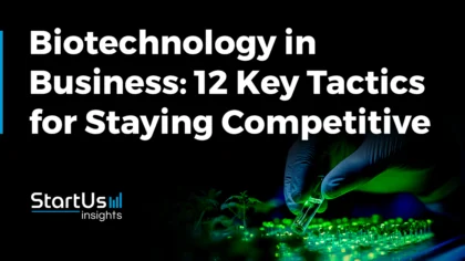 Biotechnology in Business: 12 Key Tactics for Staying Competitive