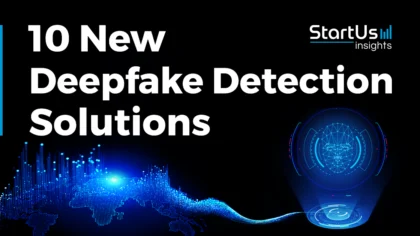 10 New Deepfake Detection Solutions Enhancing Trust in Media Content