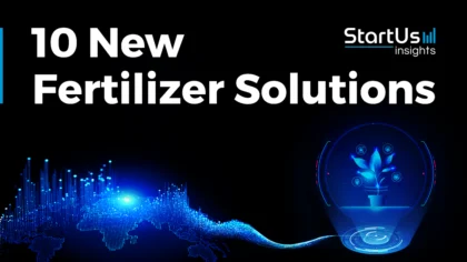 10 New Fertilizer Solutions Advancing Modern Agriculture