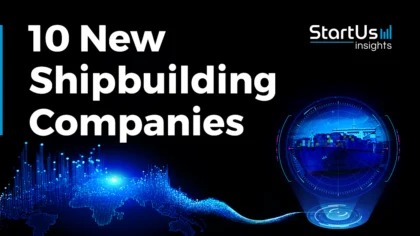 10 New Shipbuilding Companies to Watch