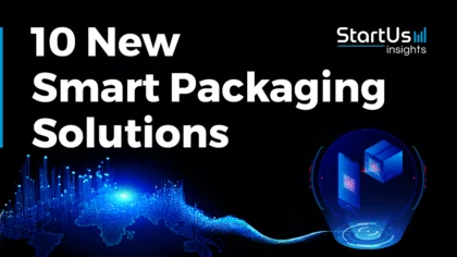10 New Smart Packaging Solutions Enhancing Product Life & Traceability