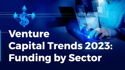 Venture Capital Trends: 2023’s Funding per Sector & 2024 Forecast